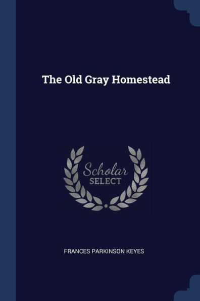 The Old Gray Homestead