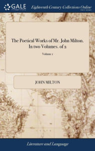 Title: The Poetical Works of Mr. John Milton. In two Volumes. of 2; Volume 1, Author: John Milton