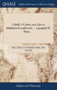 Title: Cyfaill i'r Cymro; neu, lyfr o o ddiddanwch cymhwysol, ... o gasgliad W. Hope, ..., Author: Multiple Contributors