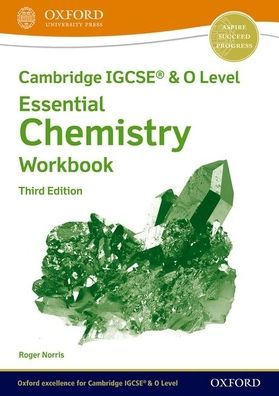 Cambridge IGCSE® & O Level Essential Chemistry Workbook Third Edition