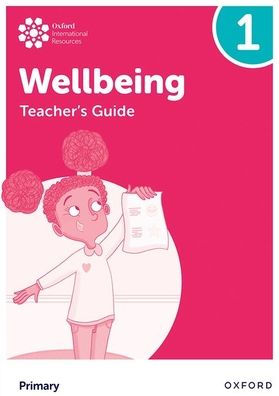 Oxford International Primary Wellbeing: Teacher Guide