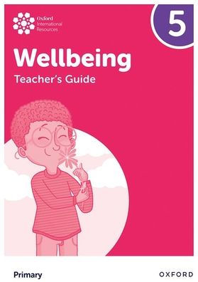 Oxford International Primary Wellbeing: Teacher Guide 5