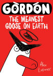 Alternative view 1 of Gordon: The Meanest Goose on Earth