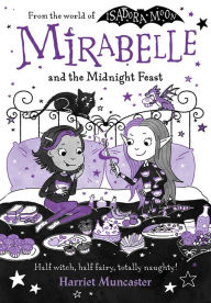 Title: Mirabelle and the Midnight Feast, Author: Harriet Muncaster