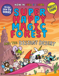 Title: Super Happy Magic Forest and the Distant Desert, Author: Matty Long