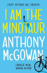 Title: I Am the Minotaur, Author: Anthony McGowan