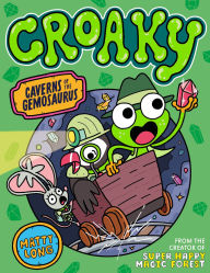 Title: Croaky: Caverns of the Gemosaurus, Author: Matty Long