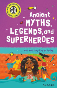 Title: Ancient Myths, Legends, and Superheroes: ...and how they live on today, Author: Stephen Kershaw PhD