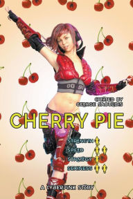 Title: Cherry Pie: A Cyberpink Story, Author: George Saoulidis