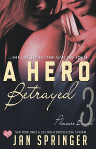 Title: A Hero Betrayed, Author: Jan Springer