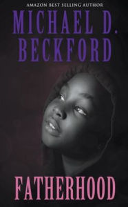 Title: Fatherhood, Author: Michael D Beckford