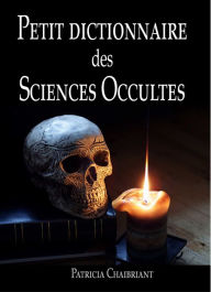 Title: Petit dictionnaire des sciences occultes, Author: Patricia Chaibriant