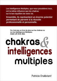 Title: Chakras & intelligences multiples, Author: Patricia Chaibriant