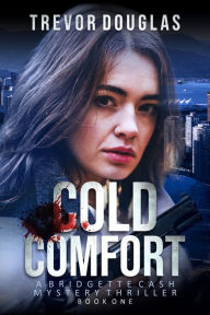 Title: Cold Comfort, Author: Trevor Douglas