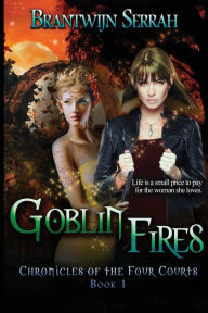 Title: Goblin Fires, Author: Brantwijn Serrah