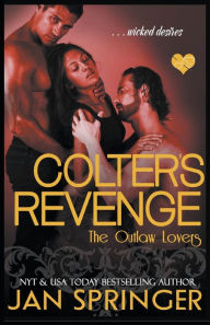 Title: Colter's Revenge (The Outlaw Lovers, #3), Author: Jan Springer