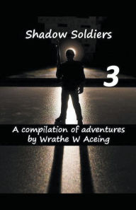 Title: Shadow Soldiers #3, Author: Wrathe W Aceing