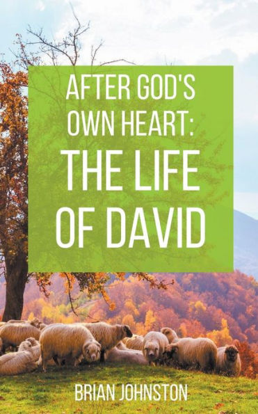 After God's Own Heart: The Life of David