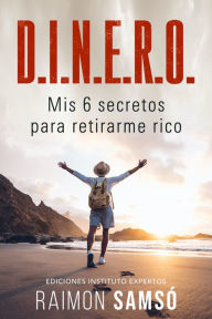 Title: DINERO: Mis 6 secretos para retirarme rico, Author: Raimon Samsó