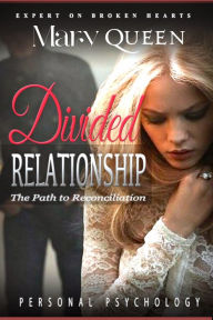 Title: Divided Relationships: The Path to Reconciliation: Codependent No More, How to Be Happy, Feeling Good, Self Esteem, Mental Health, Author: Don and the Roping Dummies