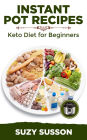 Instant Pot Recipes: Keto Diet for Beginners