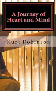 Title: A Journey of Heart and Mind, Author: Kurt Robinson