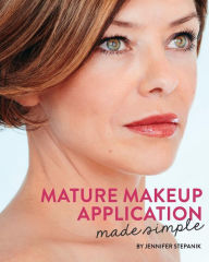 Title: Mature Makeup Application Made Simple, Author: Jennifer Stepanik