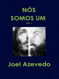 Title: Nós Somos Um, Author: Joel Azevedo