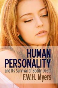 Title: Human Personality and Its Survival of Bodily Death, Author: F. W. H. Myers