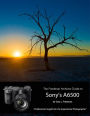 The Friedman Archives Guide to Sony's A6500 - Professional Insights for the Experienced Photographer