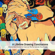Title: A Lifetime Drawing Conclusions, Author: aka Thoss W Taylor