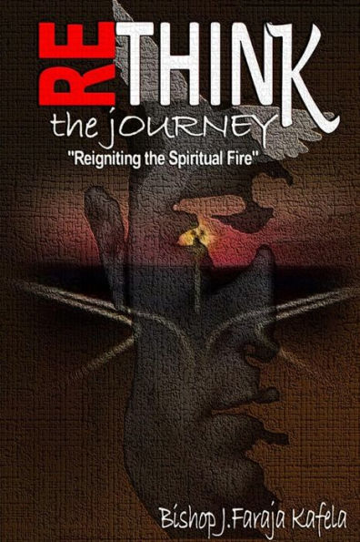 Rethink the Journey: "Reigniting the Spiritual Fire"