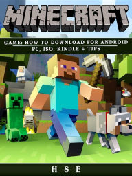 Title: Minecraft Game: How to Download for Android, PC, iOS, Kindle + Tips, Author: HSE