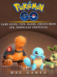 Title: Pokemon Go Game Guide, Tips, Hacks, Cheats Mods APK, Download Unofficial, Author: Hse Games