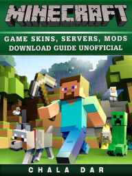 Title: Minecraft Game Skins, Servers, Mods Download Guide Unofficial, Author: Hein K” Tz