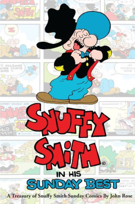 Snuffy Smith in His Sunday Best A Treasury of Snuffy Smith Sund.. 9781387073948