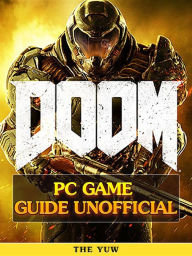 Title: Doom 4 Game Guide Unofficial, Author: Weeland