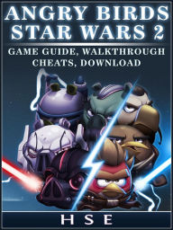 Title: Angry Birds Star Wars 2 Game Guide, Walkthrough Cheats, Download, Author: Randy Jones