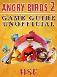 Title: Angry Birds 2 Game Guide Unofficial, Author: Hiddenstuff Entertainment