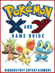 Title: Pokemon X and Y Game Guide Unofficial, Author: Hiddenstuff Entertainment