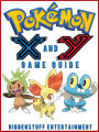 Pokemon X and Y Game Guide Unofficial