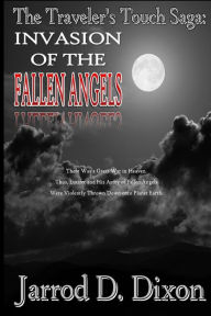 Title: The Traveler's Touch: The Invasion of the Fallen Angels, Author: Slim Capone