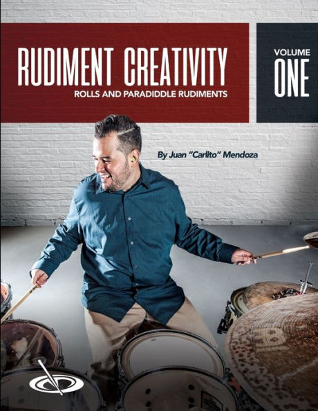 Rudiment Creativity Vol.1: Rolls and Paradiddle Rudiments