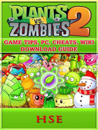 Title: Plants Vs Zombies 2 Game Tips, PC, Cheats, Wiki, Download Guide, Author: HSE