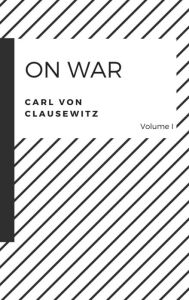 Title: On War, Author: Carl von Clausewitz