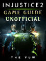 Injustice 2 Game Guide Unofficial