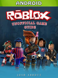 Title: Roblox Android Game Guide Unofficial, Author: Hein K” Tz