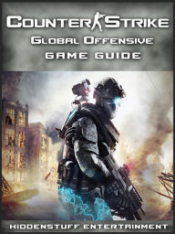 Title: Counter Strike Global Offensive Game Guide Unofficial, Author: Hiddenstuff Entertainment