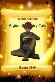 Title: Aigion the Fairy Tale, Author: Barbara Anderson
