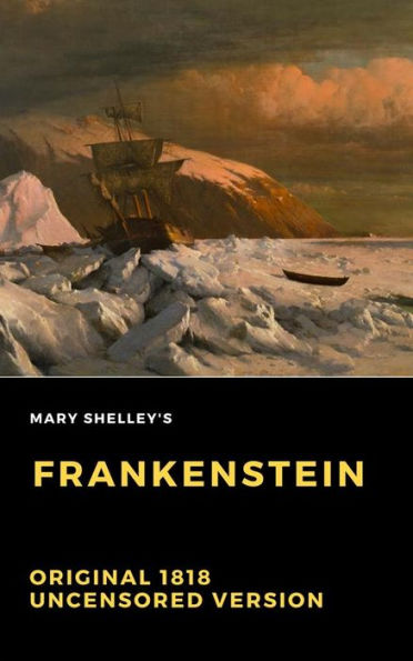 Frankenstein: Original 1818 Uncensored Version